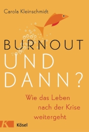 Was kommt nach dem Burnout?